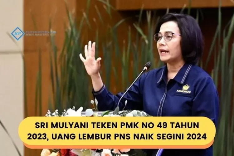 Sri Mulyani Teken Aturan Uang Lembur PNS, Berikut Besarannya Menurut ...