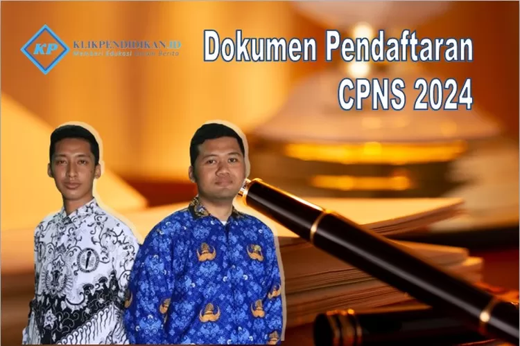 PENTING! 6 Dokumen Pendaftaran CPNS 2024 Ini Wajib Disiapkan Seluruh