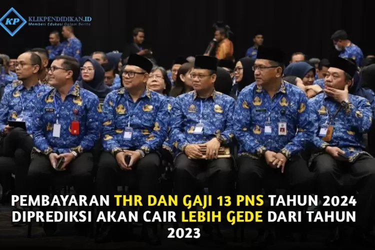 Pembayaran THR Dan Gaji 13 PNS Tahun 2024 Diprediksi Akan Cair Lebih ...