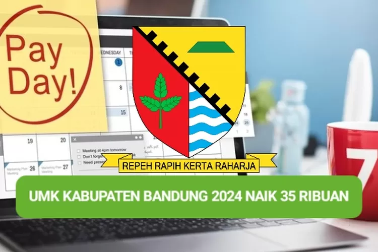 Sebentar Lagi Gajian, Inilah UMK Kabupaten Bandung 2024 Yang Naik Rp35 ...