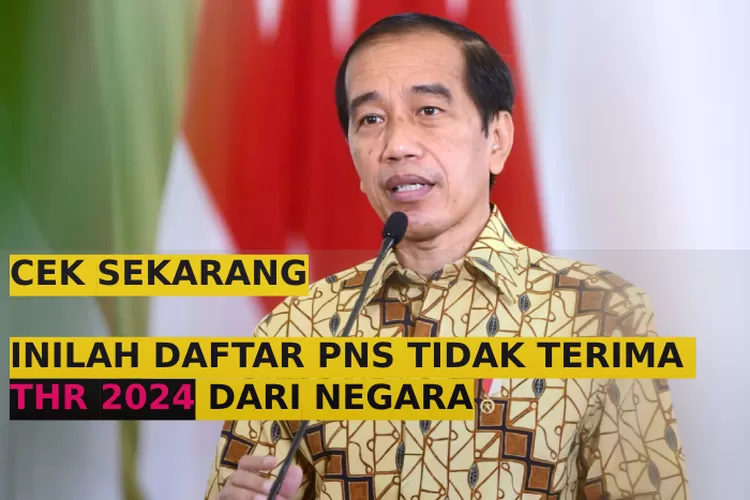 INILAH DAFTAR PNS TIDAK TERIMA THR 2024 DARI PEMERINTAH, ATURANNYA