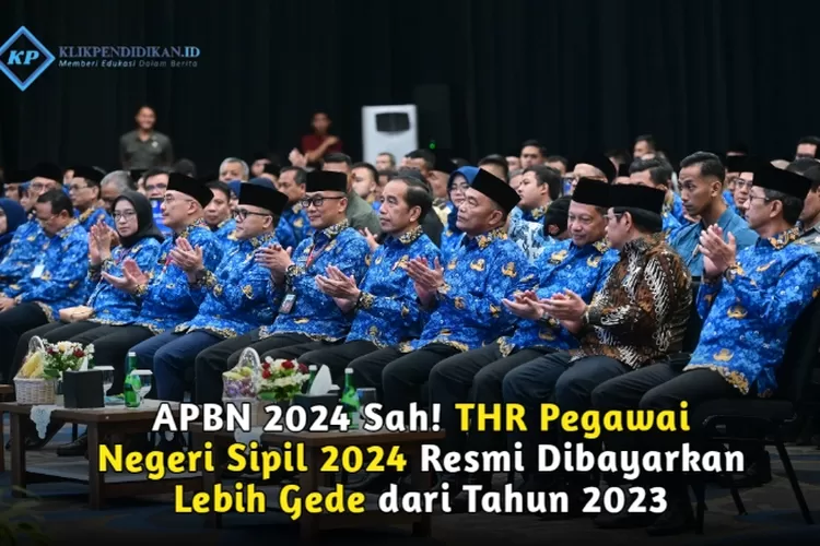 APBN 2024 Sah! THR Pegawai Negeri Sipil 2024 Resmi Dibayarkan Lebih ...