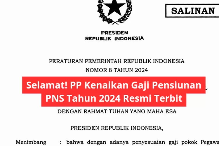 Pemerintah Terbitkan PP Nomor 8 Tahun 2024 Tentang Gaji Pokok Pensiunan ...