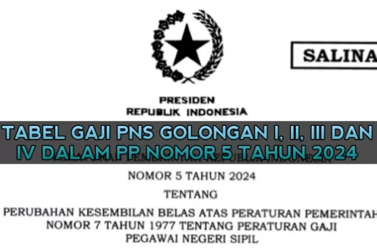 Tabel Gaji PNS Golongan I, II, III Dan IV Dalam Peraturan Pemerintah ...