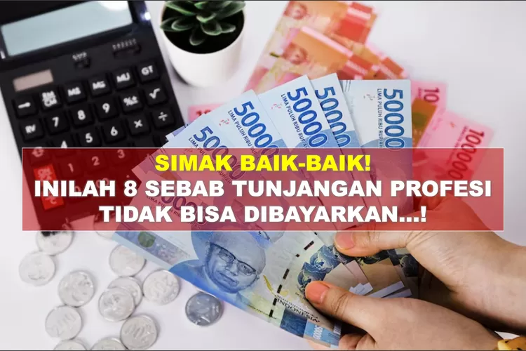 Simak Baik-baik! Inilah 8 Sebab Tunjangan Profesi Guru Tidak Bisa ...