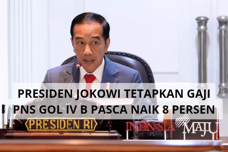 TERIMAKASIH PAK PRESIDEN! Gaji PNS Golongan IV B Ditetapkan Sebesar Ini ...