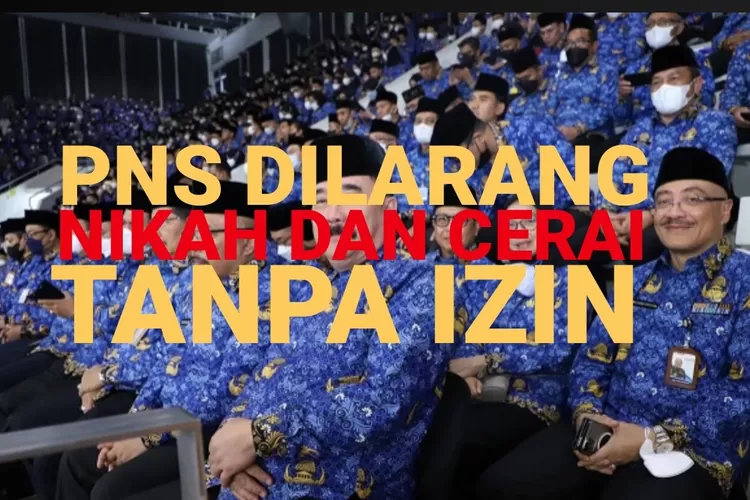 PNS NIKAH TANPA IZIN TERANCAM HUKUMAN DISIPLIN TINGKAT BERAT SESUAI ...