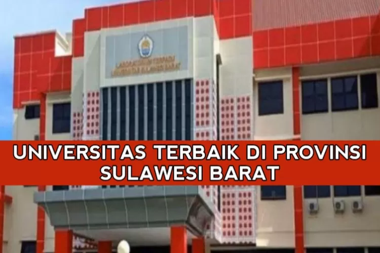 Deretan Universitas Terbaik Di Sulawesi Barat Versi UniRank, Ada ...