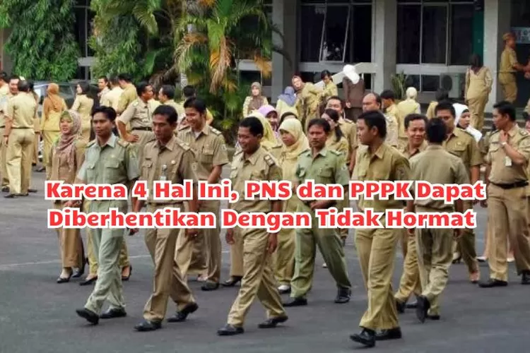 Uu Asn No 20 Tahun 2023 Menyebutkan Pns Dan Pppk Dapat Diberhentikan Dengan Tidak Hormat Karena 5018