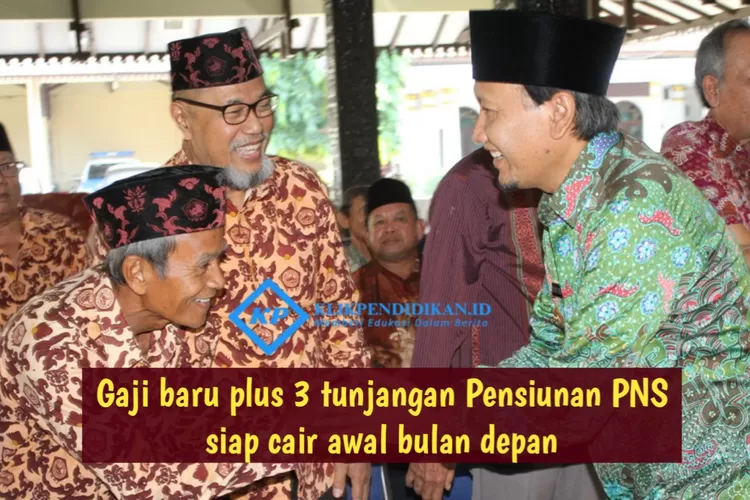 Bukan Hanya Gaji Pokok, 3 Tunjangan Pensiunan PNS Juga Turut Dicairkan ...