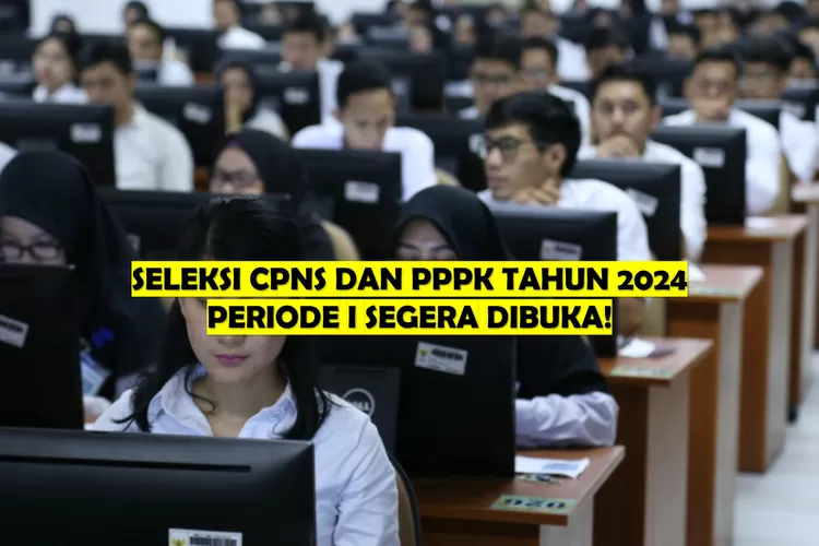 Seleksi Cpns Dan Pppk Periode Pertama Segera Dibuka Inilah Jadwal Prosedur Dan