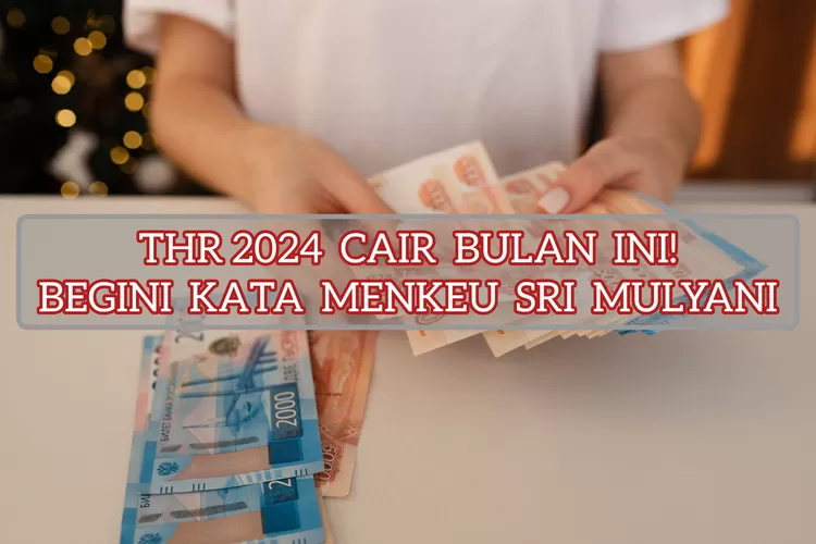 THR 2024 DIPREDIKSI CAIR BULAN INI! Alhamdulillah Jadi Naik Drastis