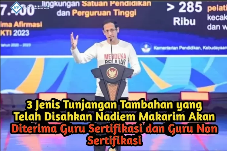 DISAHKAN NADIEM MAKARIM, GURU SERTIFIKASI MAUPUN NON SERTIFIKASI AKAN ...