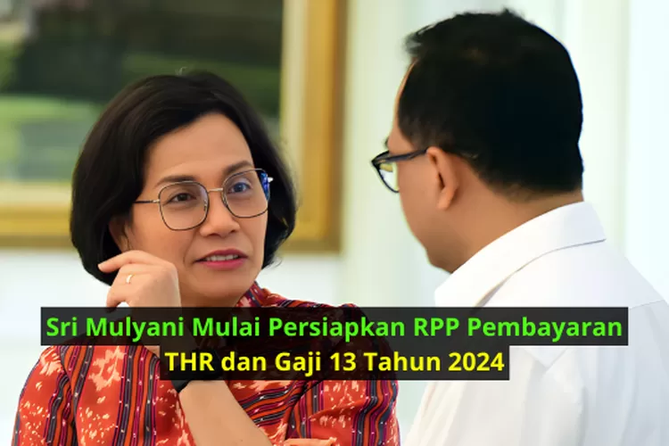 Sri Mulyani THR Dibayarkan 10 Hari Sebelum Lebaran Apa Saja Komponen