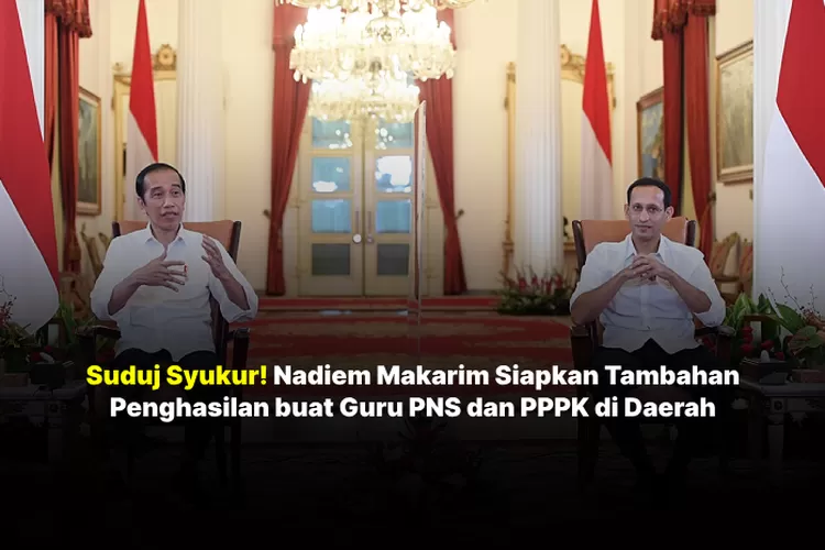 Sujud Syukur! Nadiem Makarim Siapkan Tambahan Penghasilan Buat Guru PNS ...