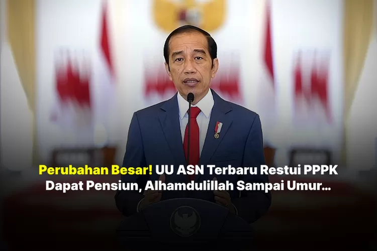 Perubahan Besar! UU ASN No 20 Tahun 2023 Restui PPPK Dapat Pensiun ...