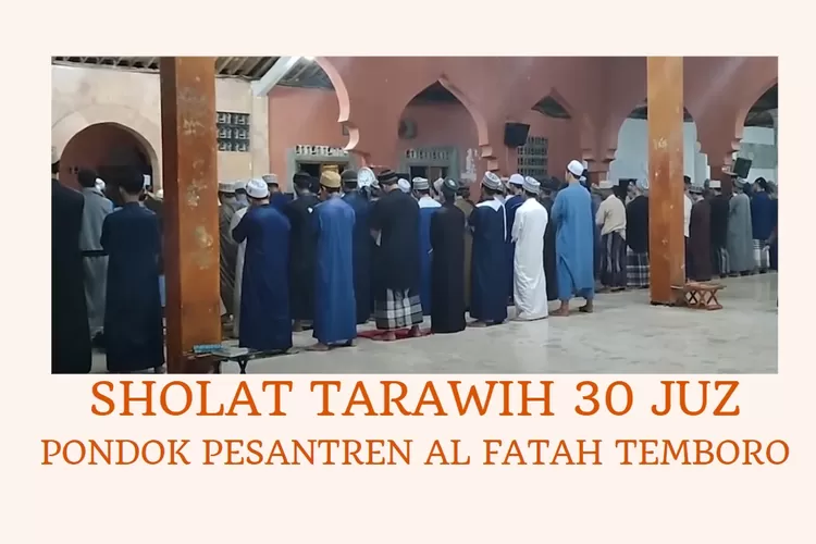 Pondok Pesantren Al Fatah Temboro Bersiap Melaksanakan Tarawih 30 Juz ...