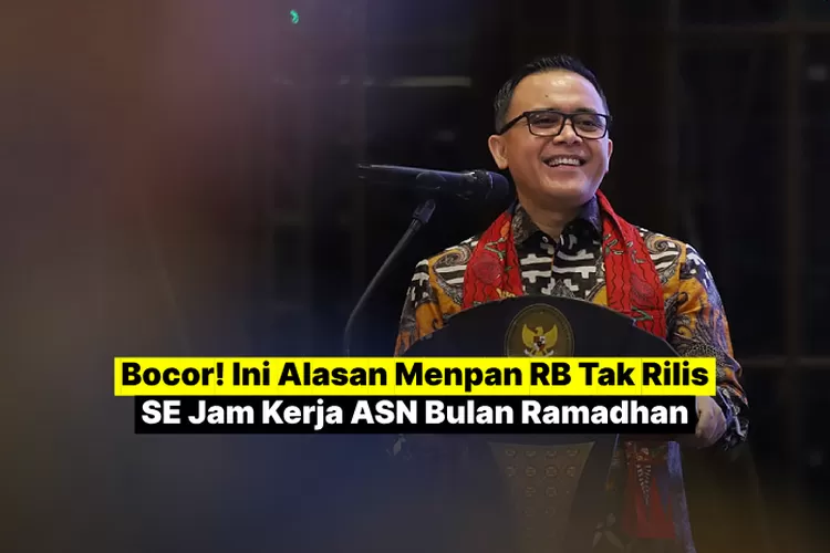 Bocor Ini Alasan Menpan Rb Tidak Merilis Se Jam Kerja Pns Dan Pppk Di