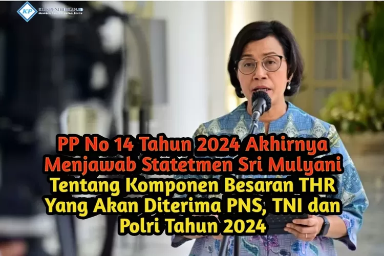 Sesuai Statetmen Sri Mulyani, Pemerintah Akan Berikan THR Tahun 2024 ...