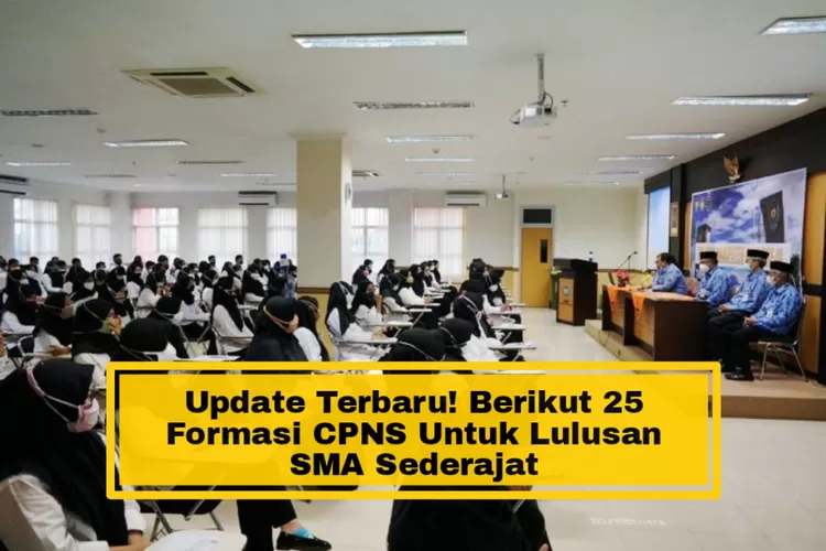 25 Formasi CPNS 2024 dan Instansi yang Bisa Dilamar Lulusan SMA/SMK