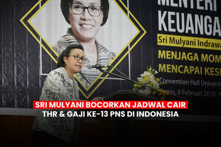 Waktu Pencairan THR Dan Gaji Ke-13 PNS Di Indonesia Dibocorkan Sri ...