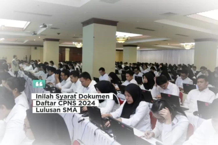 Cara Daftar CPNS 2024 Untuk Lulusan SMA Hingga Sarjana Lengkap Dengan ...