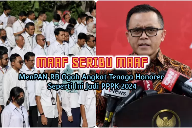 HONORER JANGAN SENANG DULU: Meski Semuanya Bakal Jadi PPPK Tapi MenPAN ...