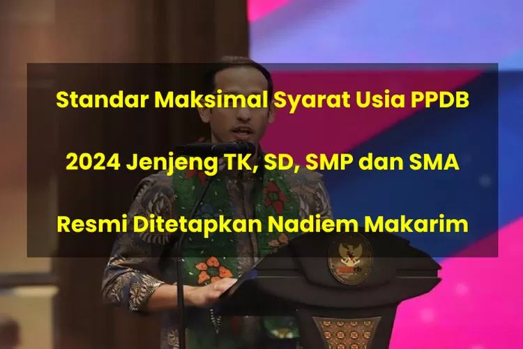 Sah! Standar Usia PPDB 2024 Pada Jenjang TK Hingga SMA Resmi Ditetapkan ...