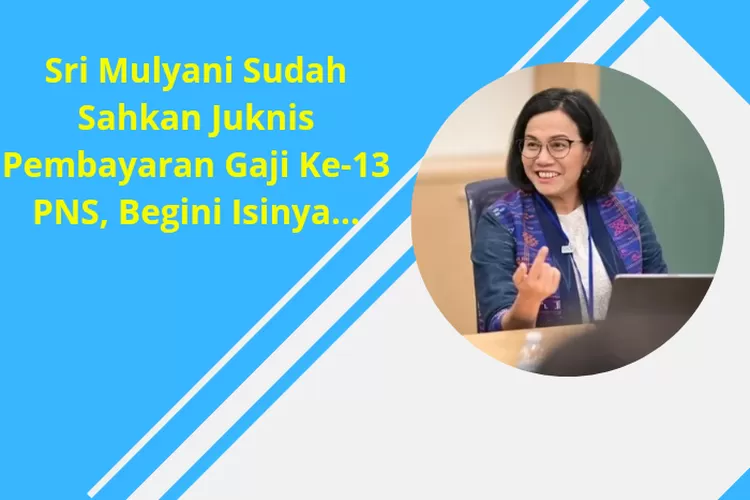 Gaji Ke Pns Segera Cair Begini Juknis Pembayarannya Yang Ditetapkan Sri Mulyani Klik