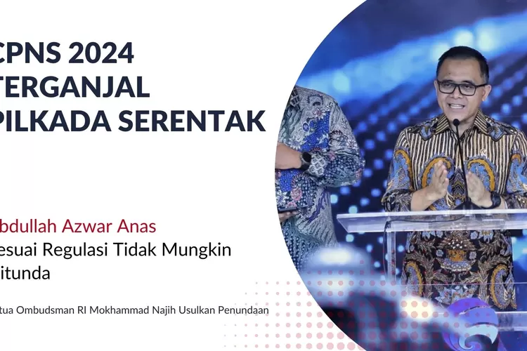 Ombudsman RI Usul Seleksi CPNS 2024 Ditunda, MenPANRB Azwar Anas Tidak