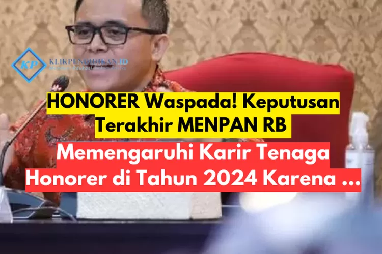 HONORER Waspada! Keputusan Terakhir MENPAN RB Akan Memengaruhi Karir ...