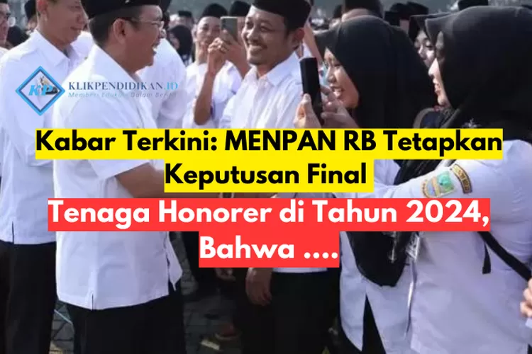 Kabar Terkini: MENPAN RB Tetapkan Keputusan Final Untuk Tenaga Honorer ...