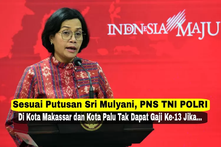 Mohon Maaf, Gaji Ke-13 PNS TNI POLRI Di Kota Makassar Dan Kota Palu Tak ...