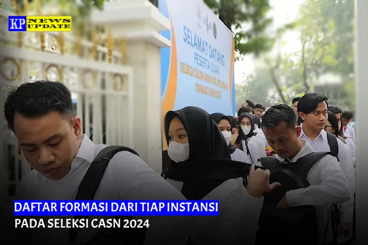 SELEKSI CASN 2024 TERBESAR SEPANJANG SEJARAH, BERIKUT DAFTAR FORMASI ...