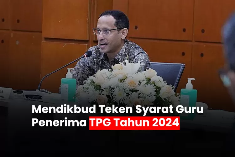 Tok! Mendikbud Nadiem Makarim Menetapkan Syarat-syarat Guru Sertifikasi ...