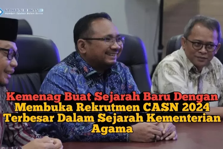 Kemenag Buka Formasi Rekrutmen CASN 2024 Terbesar Sepanjang Sejarah ...