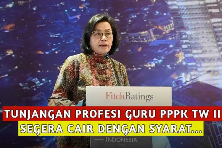 Tunjangan Profesi Guru PPPK Triwulan II Resmi Naik! Sri Mulyani Minta ...