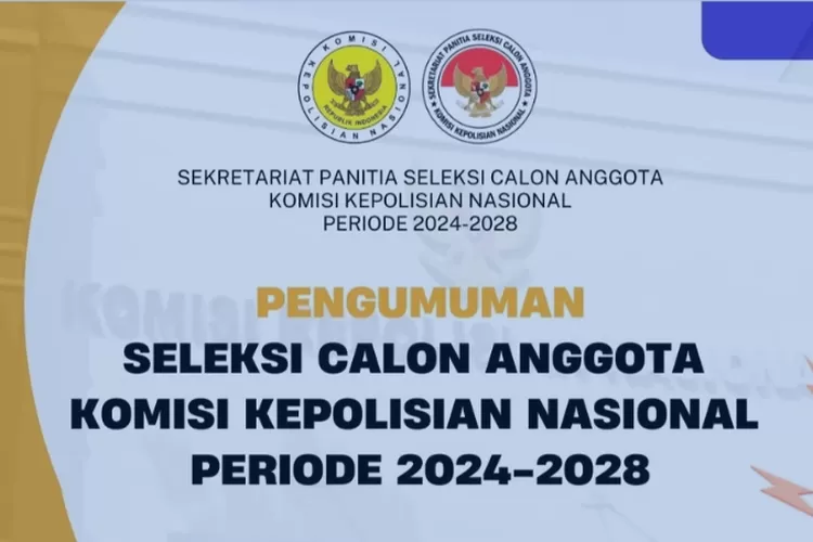 Segera Dibuka! Pendaftaran Calon Anggota Kompolnas Periode 2024-2028 ...