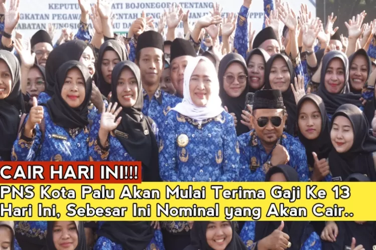 Cair Hari Ini Pns Kota Palu Akan Kantongi Gaji Ke Sebesar Rp Klik Pendidikan Halaman