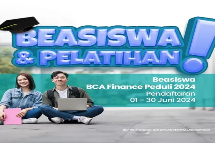 Mahasiswa Ayo Daftar Beasiswa BCA Finance Peduli 2024 Intip Syarat Dan ...