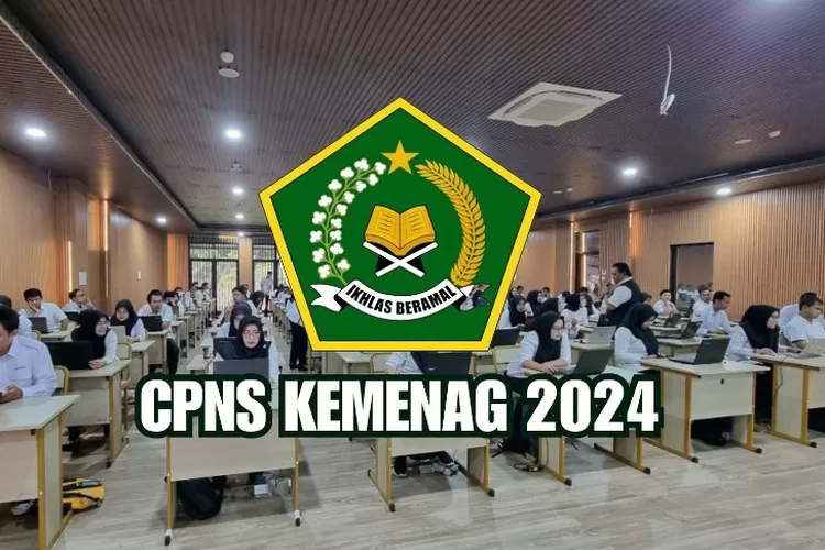 CPNS 2024 Dibuka 20 Agustus Kemenag Banten Buka 503 Formasi untuk 6