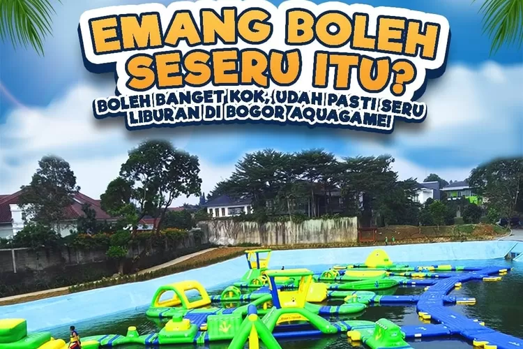 Rahasia Keistimewaan Bogor Aquagame untuk Liburan Keluarga Berkualitas (foto: Bogor Aquagame )