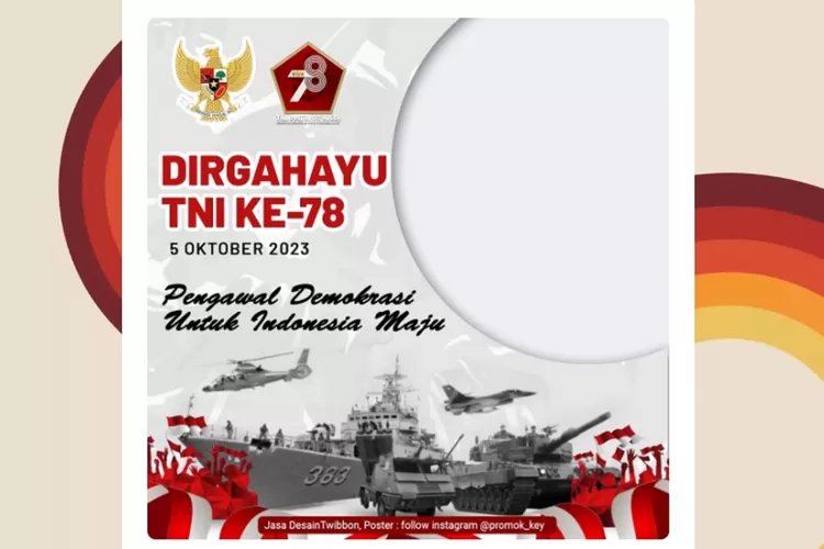 13 Twibbon Ucapan Hut Tni Ke 78 Tahun Posting Bingkai Desain Gagah Dan Keren Di Medsos Pada 5 6555