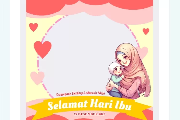 Link Twibbon Hari Ibu Desain Keren Unik Elegan Dan Lengkap Dengan