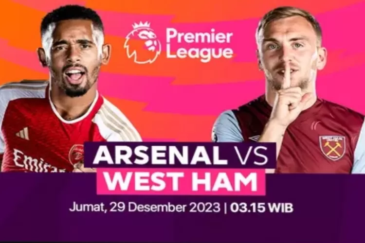 Link Live Streaming Arsenal Vs West Ham Di Boxing Day Liga Inggris ...