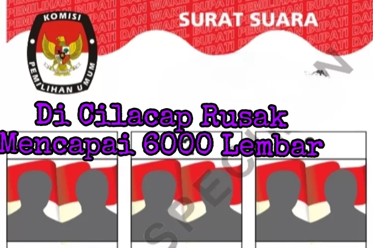 Parah! Surat Suara Pemilu 2024 Di Cilacap Rusak Hingga 6000 Lembar ...