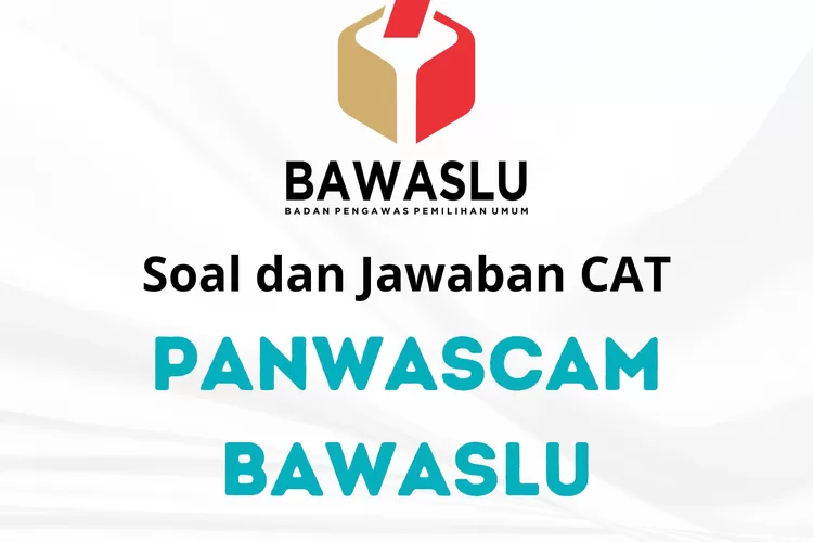 Soal Dan Jawaban Terbaru Test CAT Panwascam Pilkada 2024: Yuk Kita ...