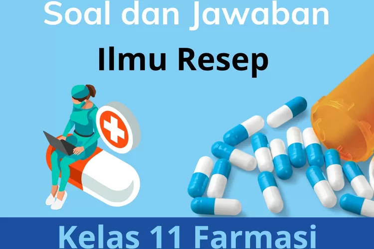 Kumpulan Soal Ilmu Resep Kelas 11 Jurusan Farmasi Penilaian Akhir ...