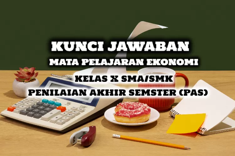 Contoh Soal Ekonomi Kelas 10 SMA/SMK Kurikulum Merdeka Dengan Kunci ...