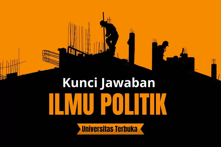 Kunci Jawaban Soal Ujian Akhir Semester (UAS) Ilmu Pemerintahan ...